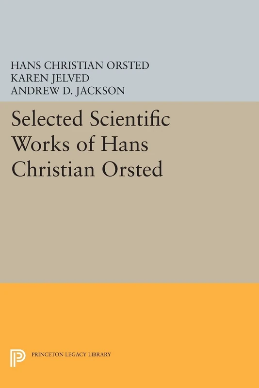 Selected Scientific Works of Hans Christian Ørsted (Princeton Legacy Library): 398