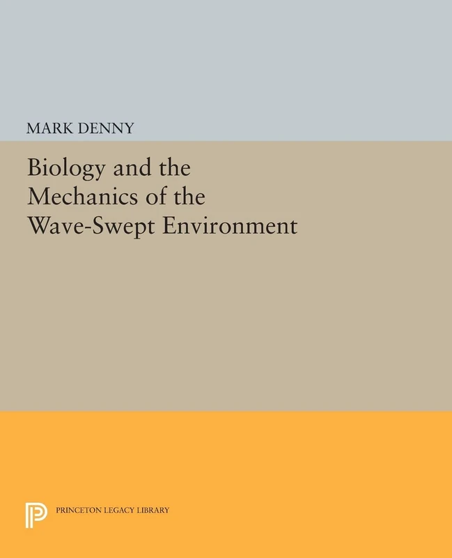 Biology and the Mechanics of the Wave-Swept Environment (Princeton Legacy Library): 917