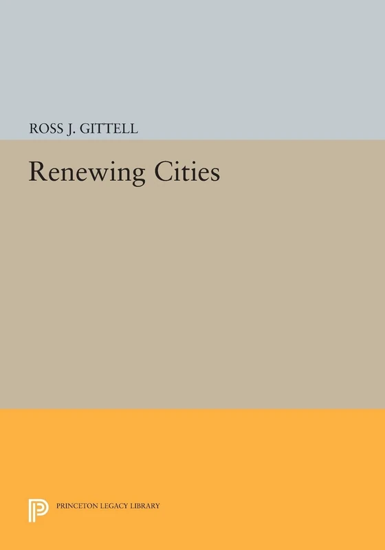 Renewing Cities (Princeton Legacy Library): 144