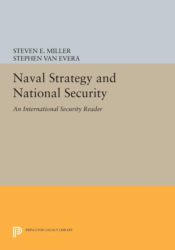 Naval Strategy and National Security: An "International Security" Reader (Princeton Legacy Library)
