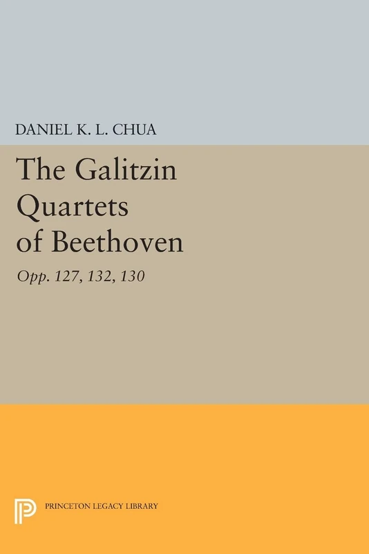 The Galitzin Quartets of Beethoven: Opp. 127, 132, 130 (Princeton Legacy Library): 320
