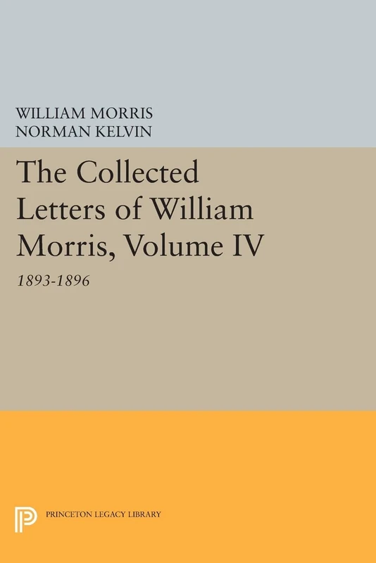The Collected Letters of William Morris, Volume IV: 1893-1896 (Princeton Legacy Library): 325