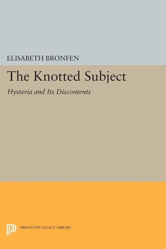 The Knotted Subject: Hysteria and Its Discontents (Princeton Legacy Library): 383