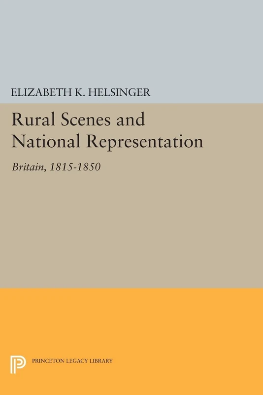 Rural Scenes and National Representation: Britain, 1815-1850 (Princeton Legacy Library)