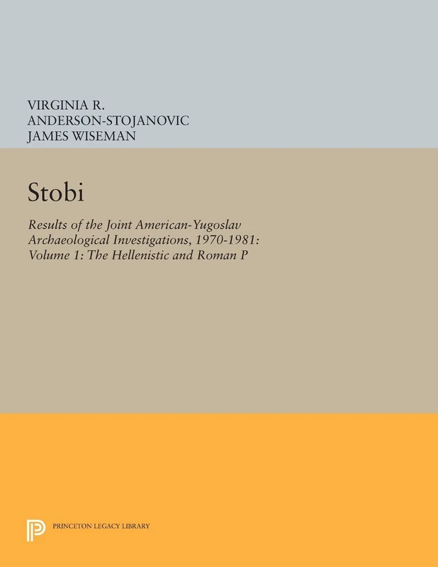 Stobi: Results of the Joint American-Yugoslav Archaeological Investigations, 1970-1981: Volume 1: The Hellenistic and Roman Pottery (Princeton Legacy Library): 180