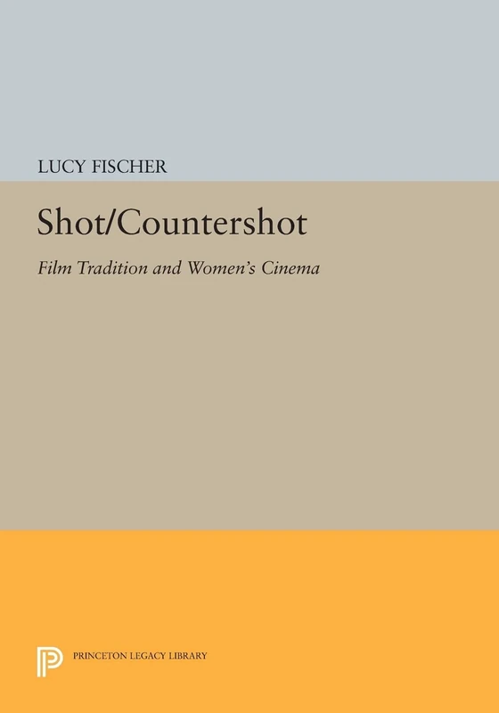 Shot/Countershot: Film Tradition and Women's Cinema (Princeton Legacy Library): 961 - Image 1