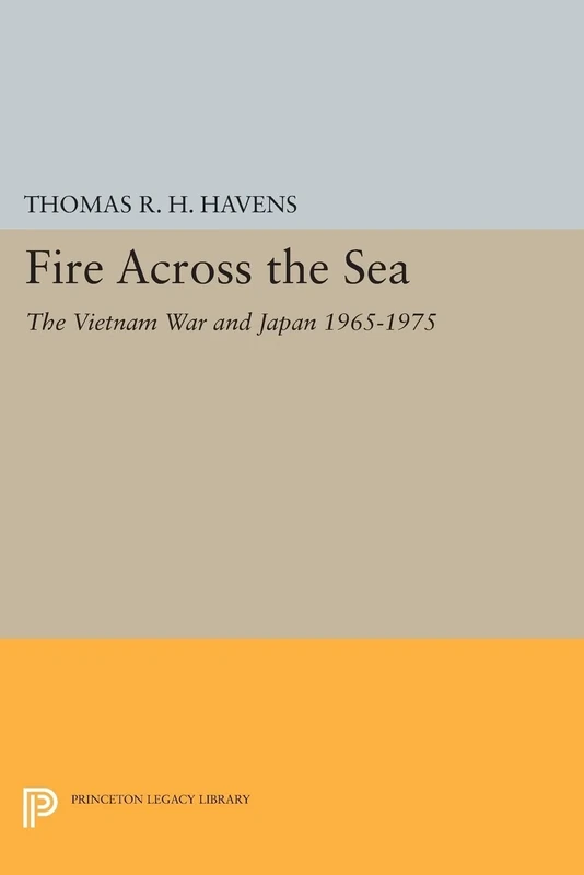 Fire Across the Sea: The Vietnam War and Japan 1965-1975 (Princeton Legacy Library): 491