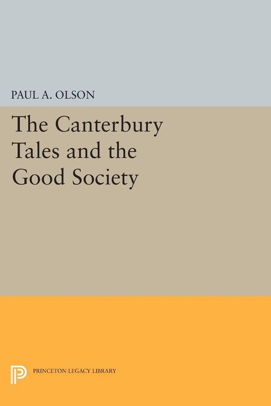 The CANTERBURY TALES and the Good Society (Princeton Legacy Library): 479