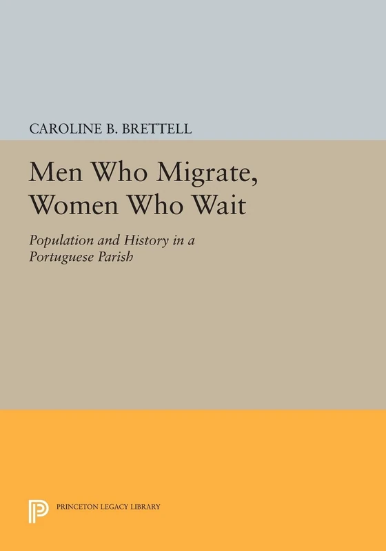 Men Who Migrate, Women Who Wait: Population and History in a Portuguese Parish (Princeton Legacy Library): 470 - Image 1