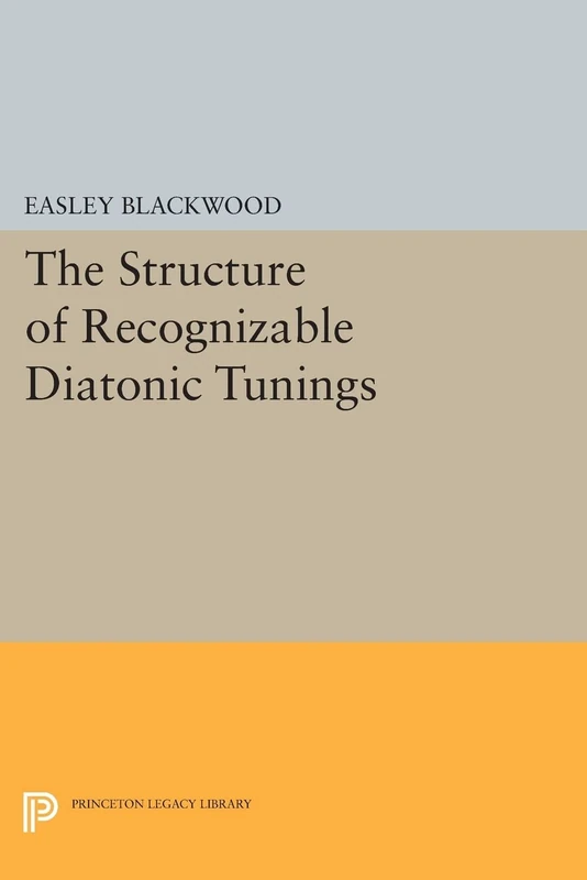 The Structure of Recognizable Diatonic Tunings (Princeton Legacy Library): 327