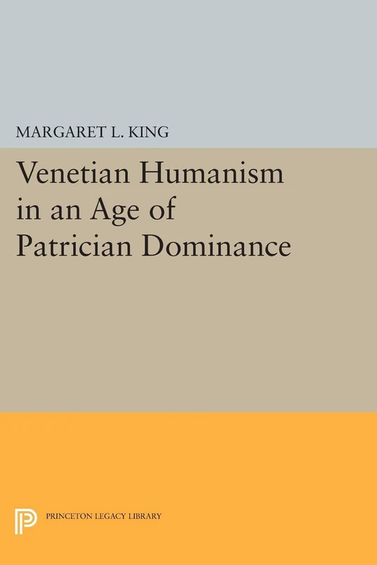 Venetian Humanism in an Age of Patrician Dominance (Princeton Legacy Library): 89