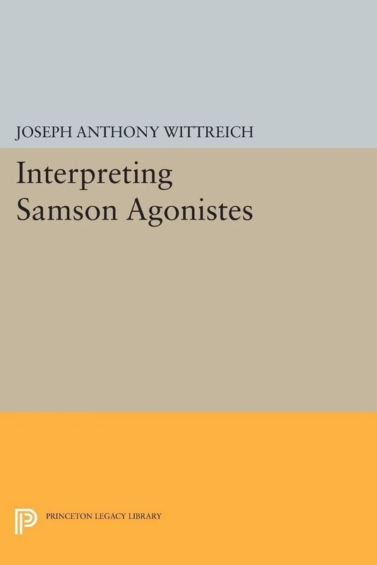Interpreting SAMSON AGONISTES (Princeton Legacy Library): 375