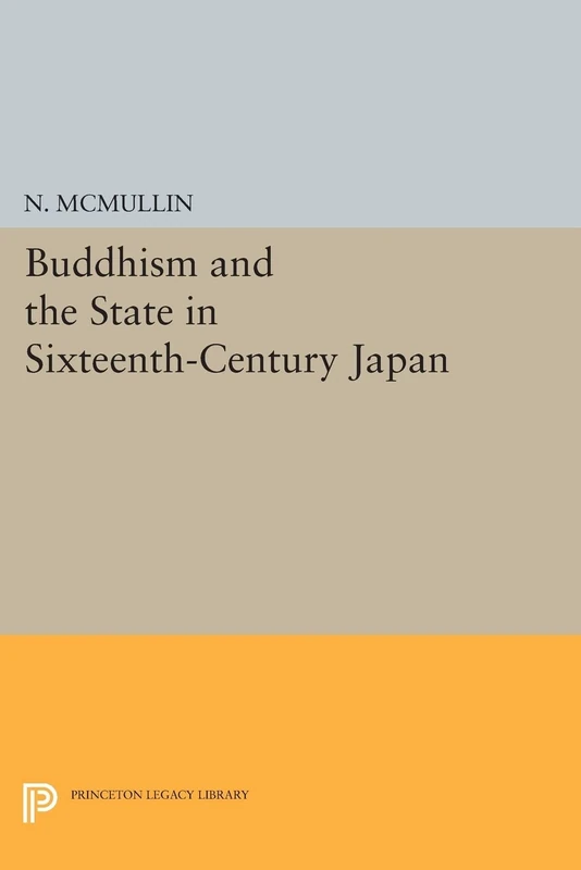 Buddhism and the State in Sixteenth-Century Japan (Princeton Legacy Library): 779