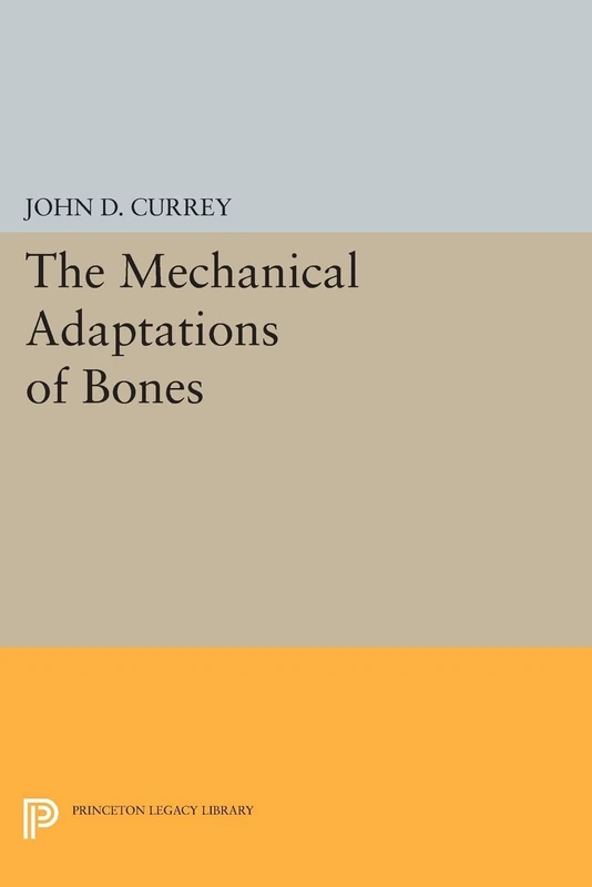 The Mechanical Adaptations of Bones (Princeton Legacy Library): 870
