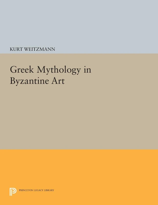 Greek Mythology in Byzantine Art (Princeton Legacy Library): 523