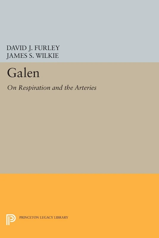 Galen: On Respiration and the Arteries (Princeton Legacy Library): 118