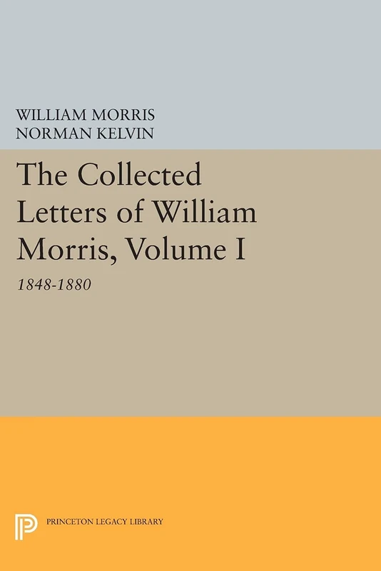 The Collected Letters of William Morris, Volume I: 1848-1880 (Princeton Legacy Library): 776
