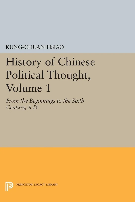 History of Chinese Political Thought, Volume 1: From the Beginnings to the Sixth Century, A.D. (Princeton Library of Asian Translations): 112