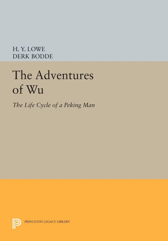 The Adventures of Wu: The Life Cycle of a Peking Man (Princeton Legacy Library): 655