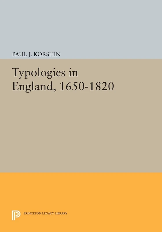Typologies in England, 1650-1820 (Princeton Legacy Library): 730