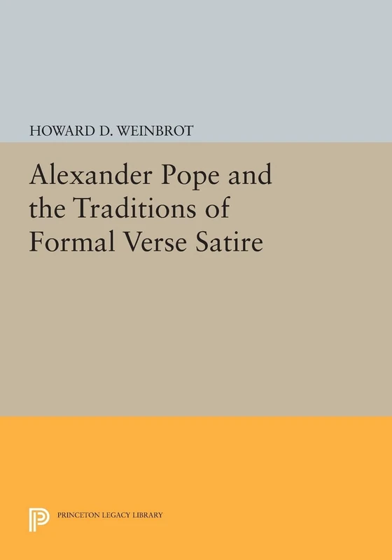 Alexander Pope and the Traditions of Formal Verse Satire (Princeton Legacy Library): 517