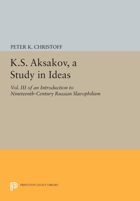 K.S. Aksakov, A Study in Ideas, Vol. III: An Introduction to Nineteenth-Century Russian Slavophilism (Princeton Legacy Library): 838 - Image 1