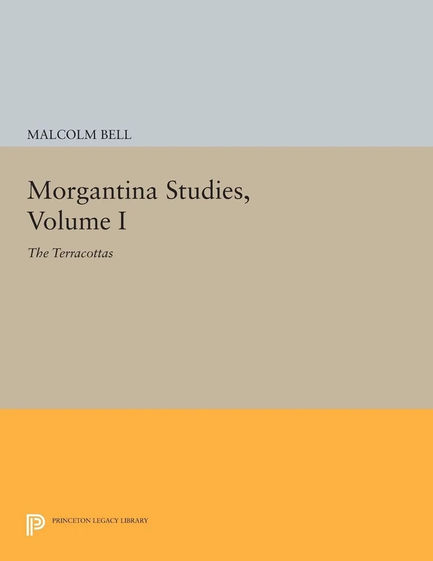 Morgantina Studies, Volume I: The Terracottas (Princeton Legacy Library): 117