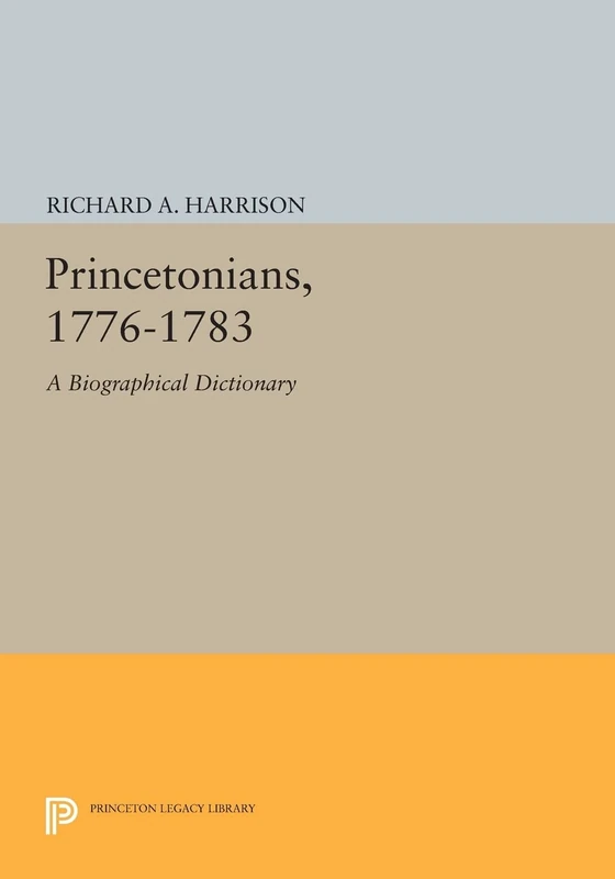 Princetonians, 1776-1783: A Biographical Dictionary (Princeton Legacy Library): 559
