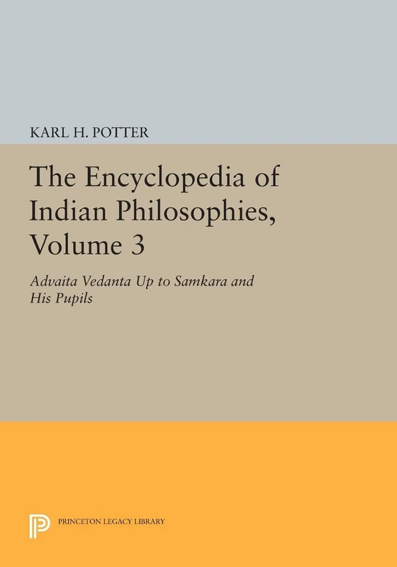 The Encyclopedia of Indian Philosophies, Volume 3: Advaita Vedanta up to Samkara and His Pupils (Princeton Legacy Library): 557