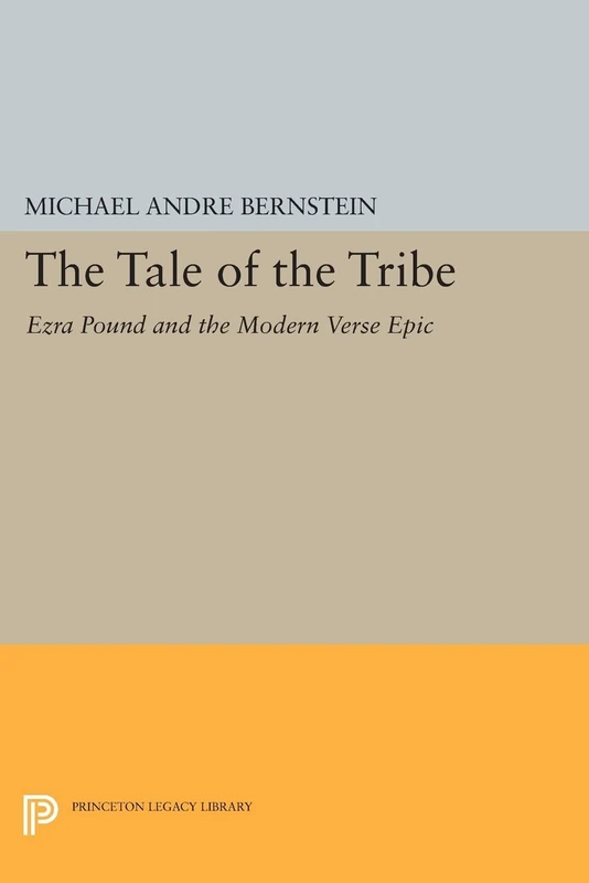 The Tale of the Tribe: Ezra Pound and the Modern Verse Epic (Princeton Legacy Library): 679 - Image 1