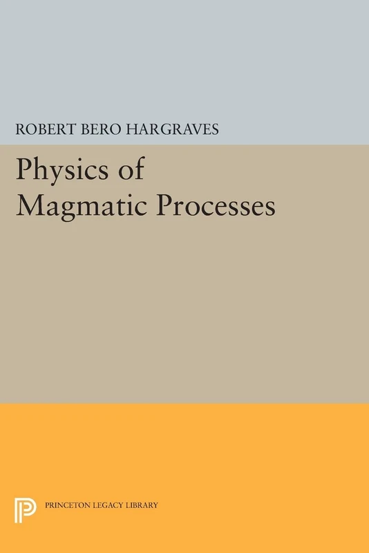 Physics of Magmatic Processes (Princeton Legacy Library): 105