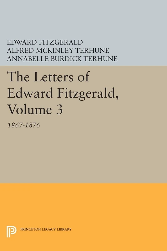 The Letters of Edward Fitzgerald, Volume 3: 1867-1876 (Princeton Legacy Library): 241