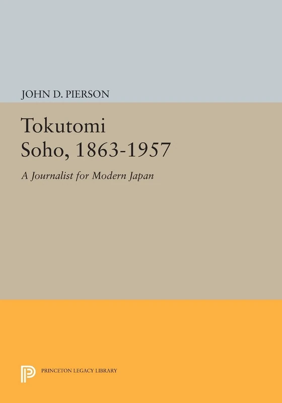 Tokutomi Soho, 1863-1957: A Journalist for Modern Japan (Princeton Legacy Library): 694 - Image 1