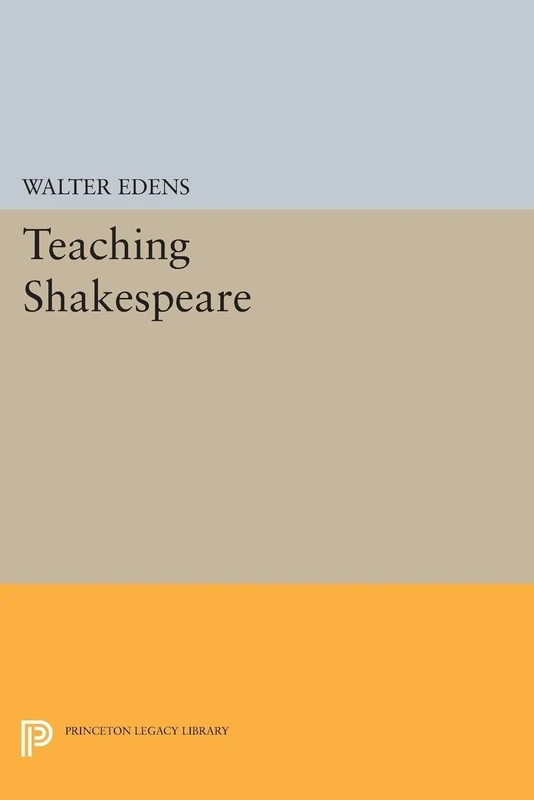 Teaching Shakespeare (Princeton Legacy Library): 1233
