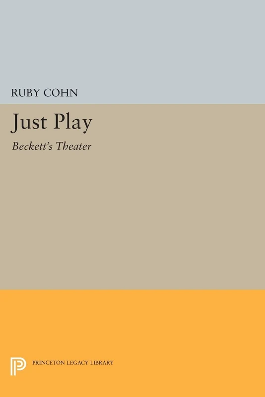 Just Play: Beckett's Theater (Princeton Legacy Library): 853