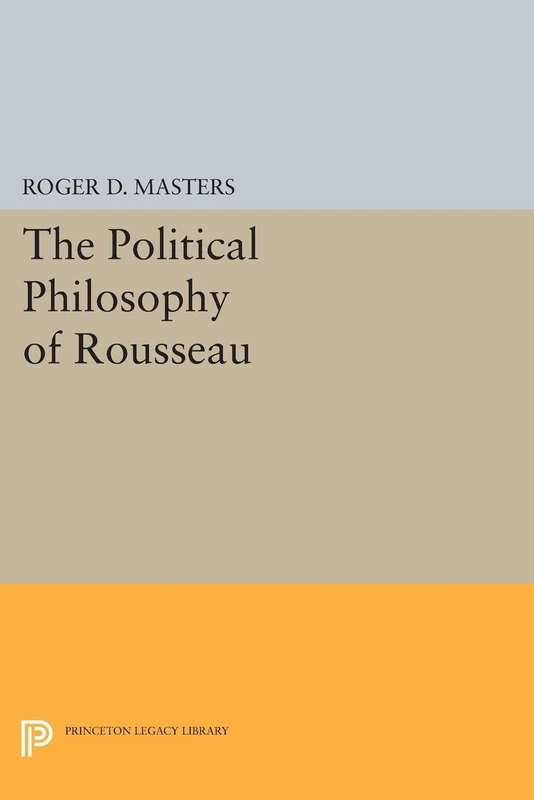 The Political Philosophy of Rousseau (Princeton Legacy Library): 1850