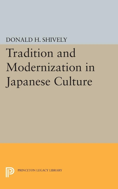 Tradition and Modernization in Japanese Culture (Studies in the Modernization of Japan)