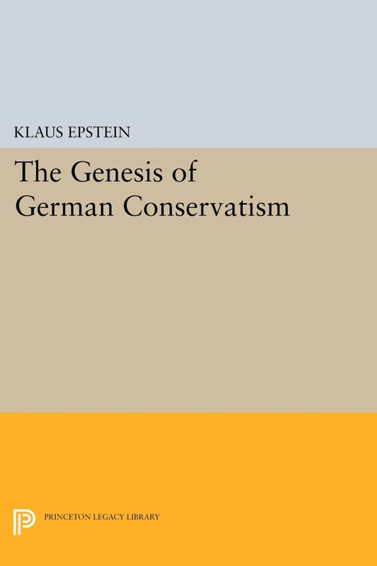 The Genesis of German Conservatism (Princeton Legacy Library): 1764