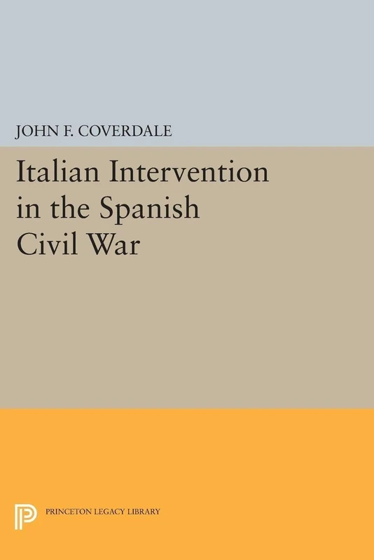 Italian Intervention in the Spanish Civil War (Princeton Legacy Library): 1285