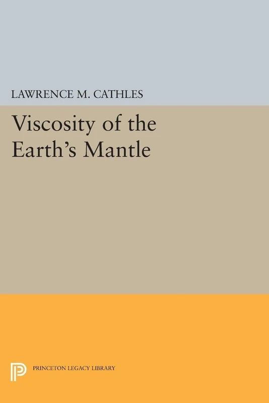 Viscosity of the Earth′s Mantle: 1362 (Princeton Legacy Library)