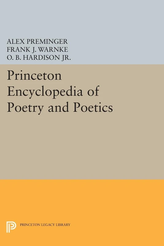 Princeton Encyclopedia of Poetry and Poetics (Princeton Legacy Library)