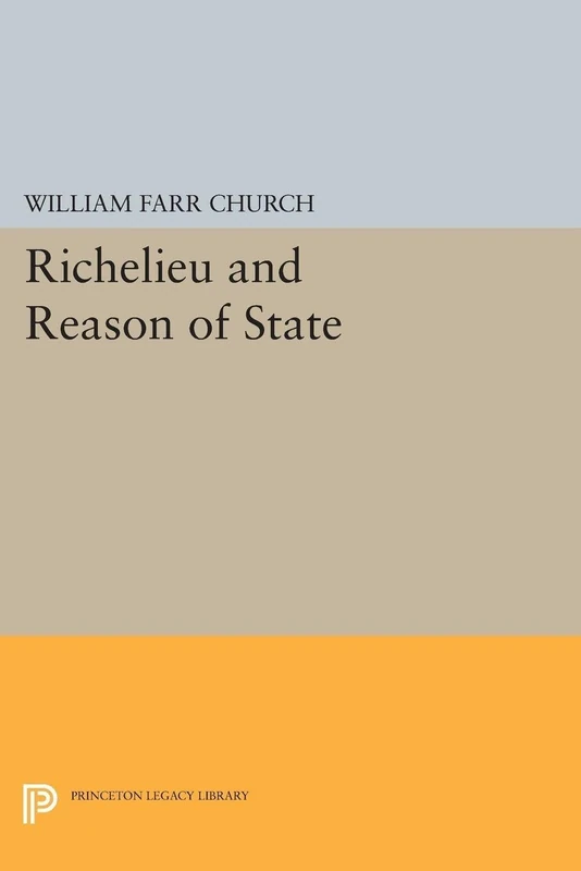 Richelieu and Reason of State (Princeton Legacy Library): 1344