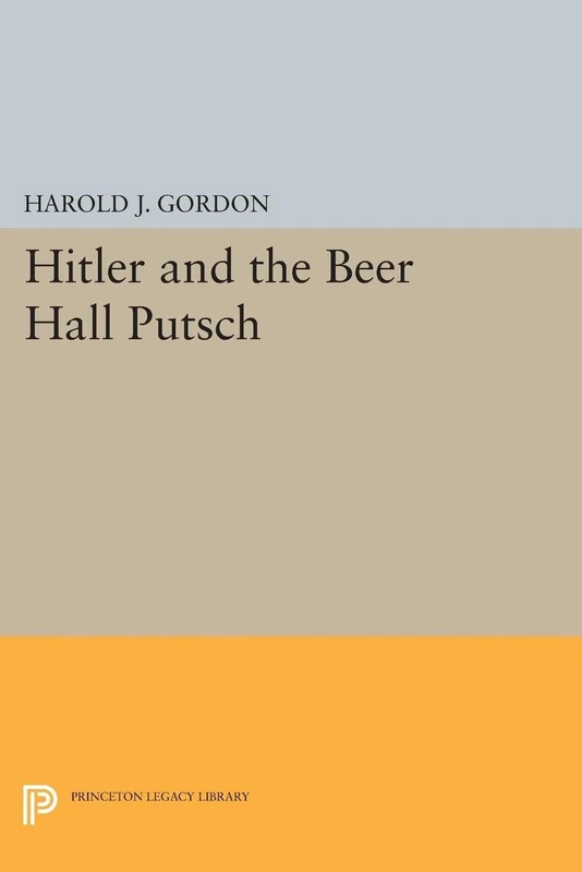 Hitler and the Beer Hall Putsch (Princeton Legacy Library): 1816