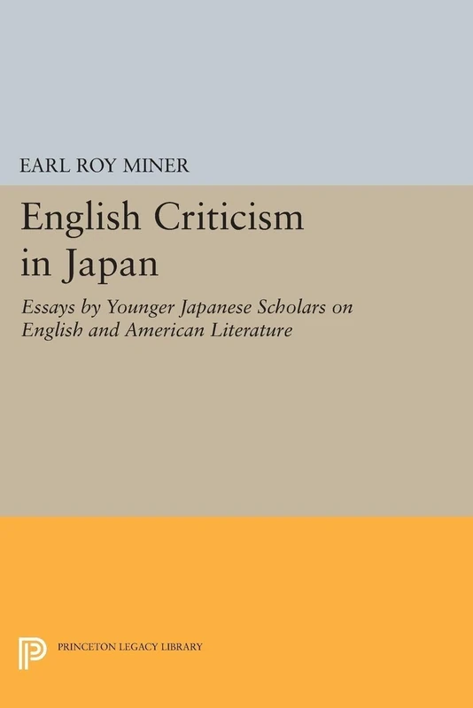 English Criticism in Japan: Essays by Younger Japanese Scholars on English and American Literature: 1377 (Princeton Legacy Library)
