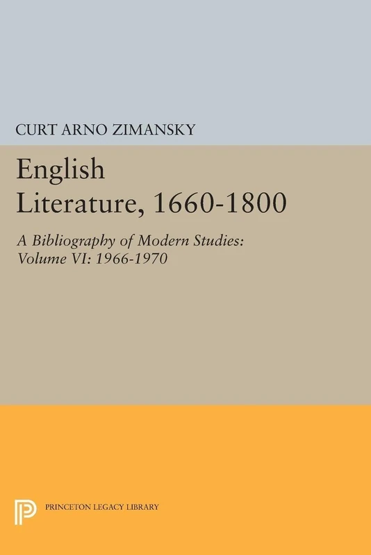 English Literature, 1660–1800 – A Bibliography of Modern Studies: Volume VI: 1966–1970: 1653 (Princeton Legacy Library)