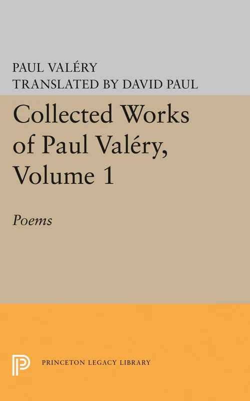 Collected Works of Paul Valery, Volume 1: Poems (Princeton Legacy Library): 1820 (Bollingen Series)