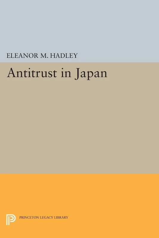 Antitrust in Japan (Princeton Legacy Library): 1354