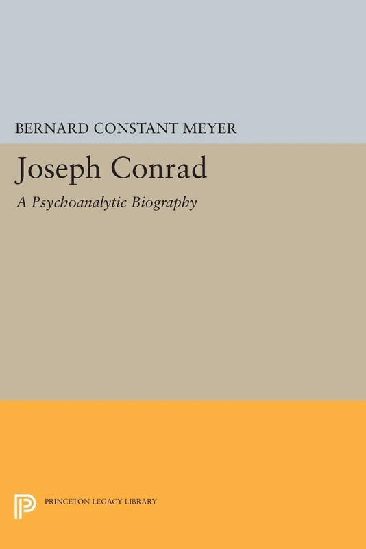 Joseph Conrad: A Psychoanalytic Biography (Princeton Legacy Library): 1365