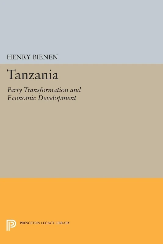 Tanzania: Party Transformation and Economic Development (Center for International Studies, Princeton University)