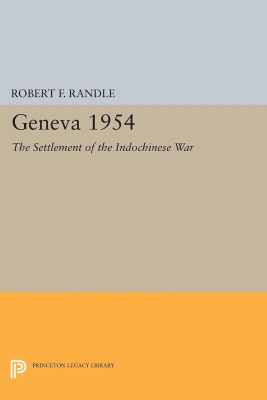 Geneva 1954. The Settlement of the Indochinese War (Princeton Legacy Library): 2209